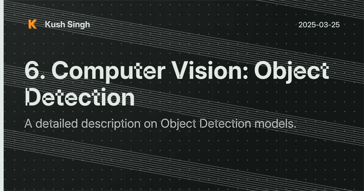 6. Computer Vision: Object Detection | Kush Singh